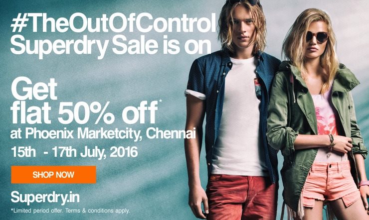 TheOutOfControl Superdry India Sale at Phoenix Marketcity from 15 to 17 July 2016 | in Chennai | mallsmarket.com